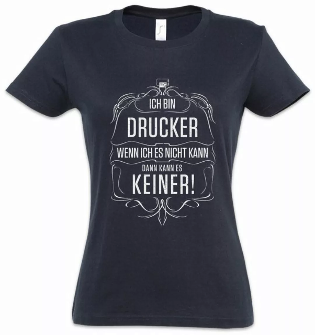 Urban Backwoods Print-Shirt Ich Bin Drucker Damen T-Shirt Arbeit Beruf Druc günstig online kaufen