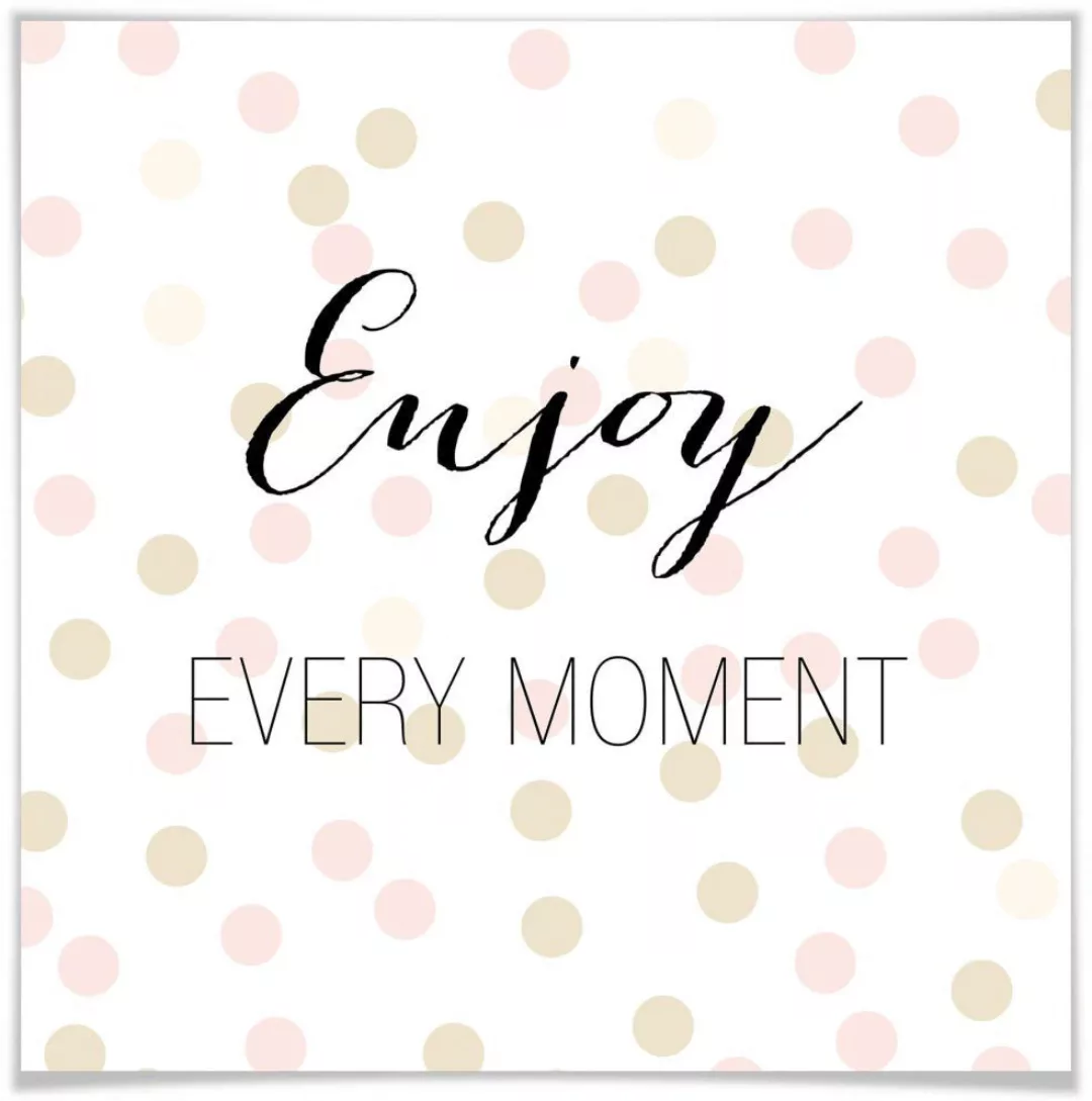 Wall-Art Poster »Enjoy every Moment«, Schriftzug, (1 St.), Poster ohne Bild günstig online kaufen