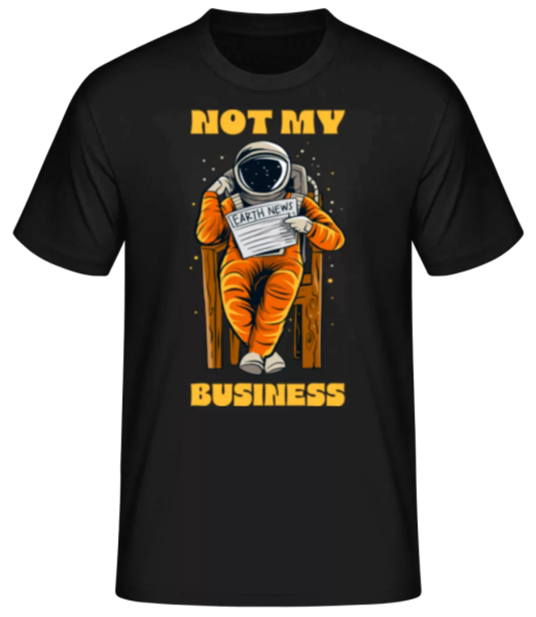 Astronaut Not My Business · Männer Basic T-Shirt günstig online kaufen