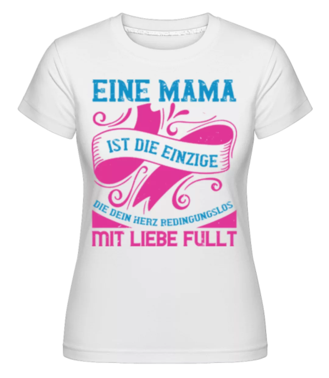 Mama Bedingungslose Liebe · Shirtinator Frauen T-Shirt günstig online kaufen