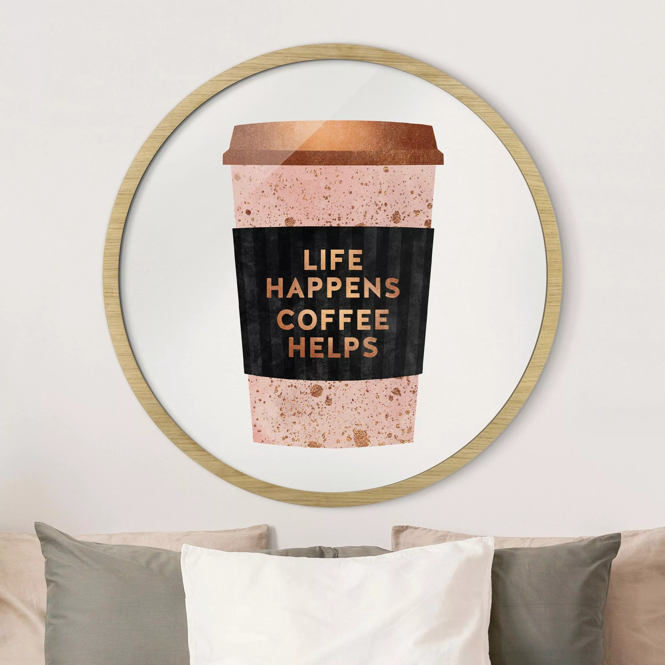 Rundes Bild mit Rahmen Life Happens Coffee Helps Gold günstig online kaufen