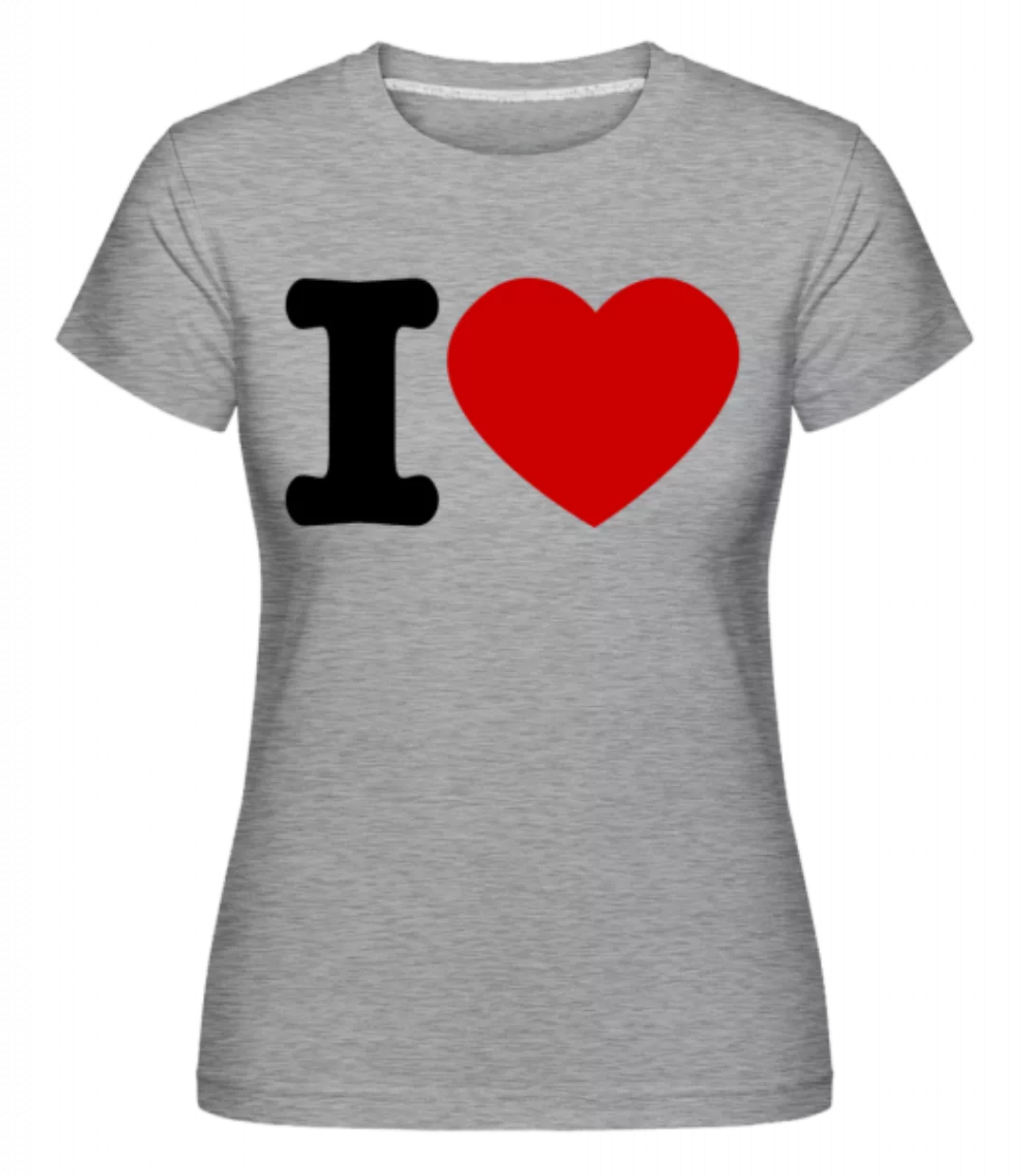 I Love Herz · Shirtinator Frauen T-Shirt günstig online kaufen