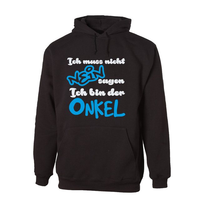 G-graphics Hoodie Ich muss nicht Nein sagen – Ich bin der Onkel mit trendig günstig online kaufen