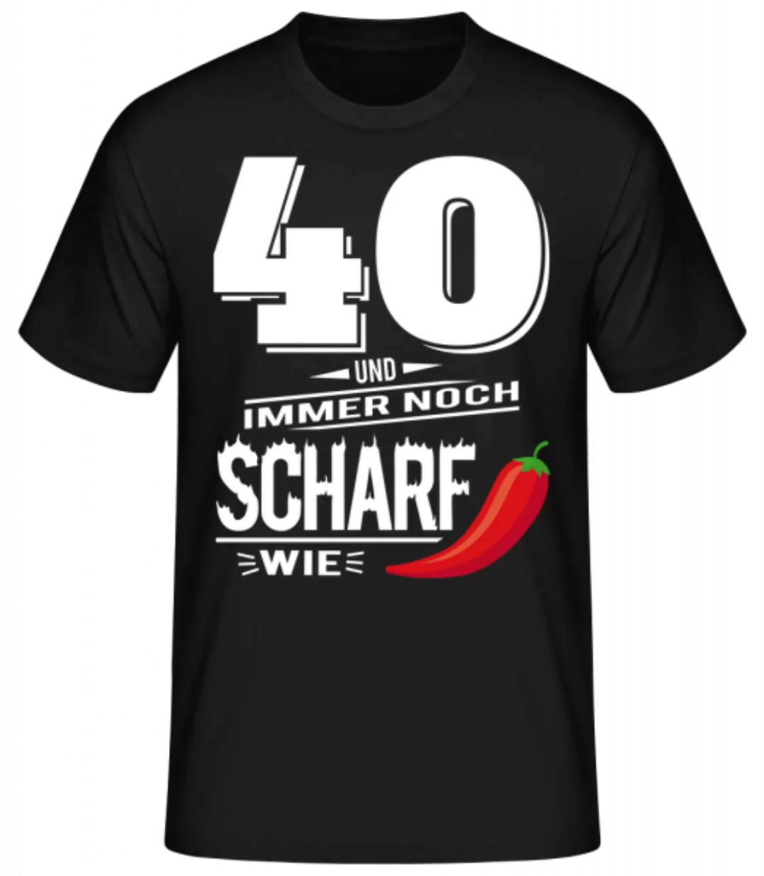 40 Und Scharf Wie Chili Weiß · Männer Basic T-Shirt günstig online kaufen