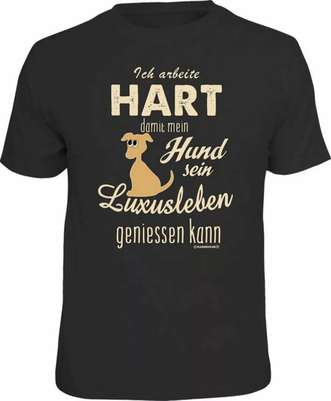 RAHMENLOS® T-Shirt ... damit mein Hund sein Luxusleben geniessen kann günstig online kaufen