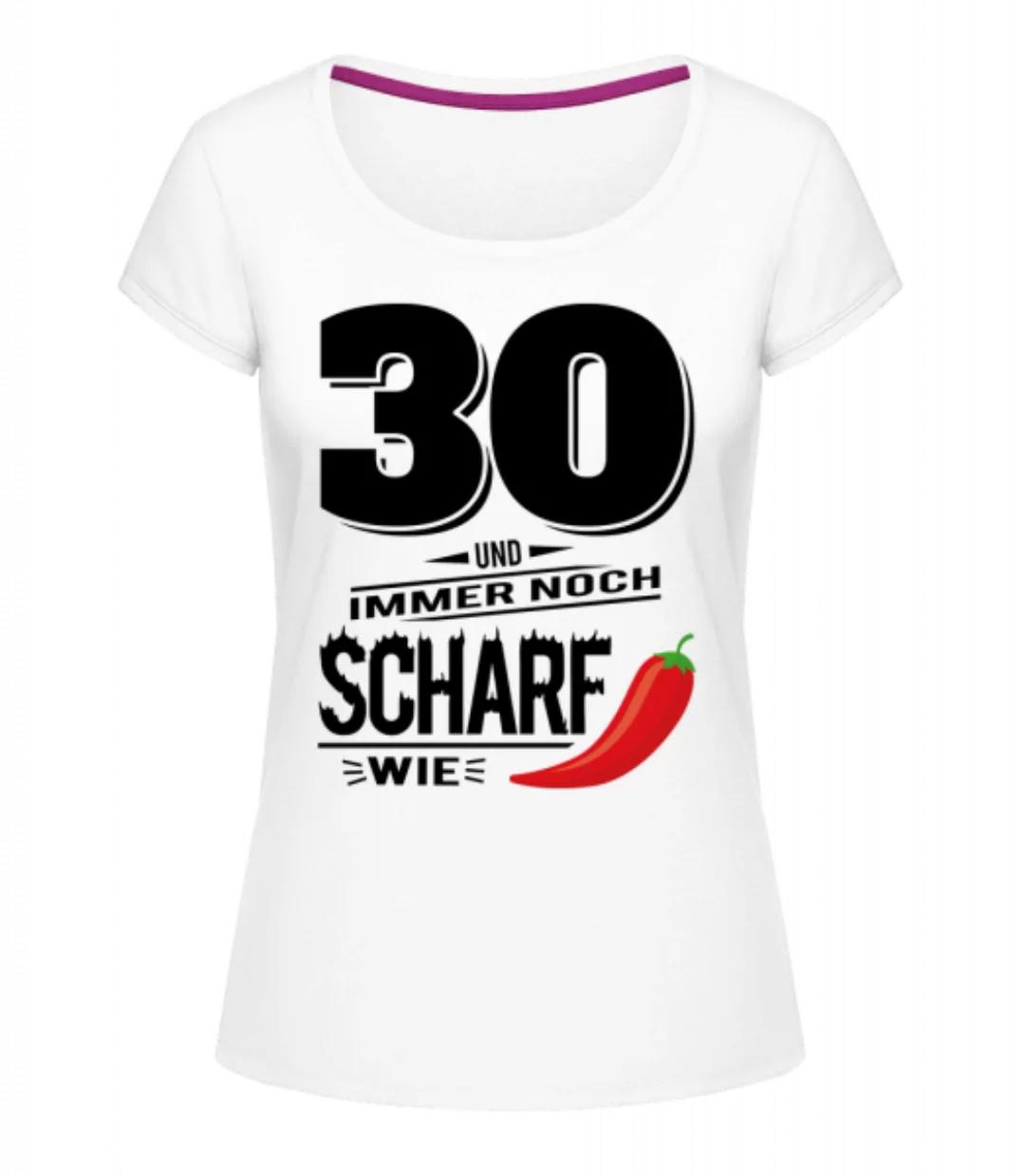 30 Und Scharf Wie Chili · Frauen T-Shirt U-Ausschnitt günstig online kaufen