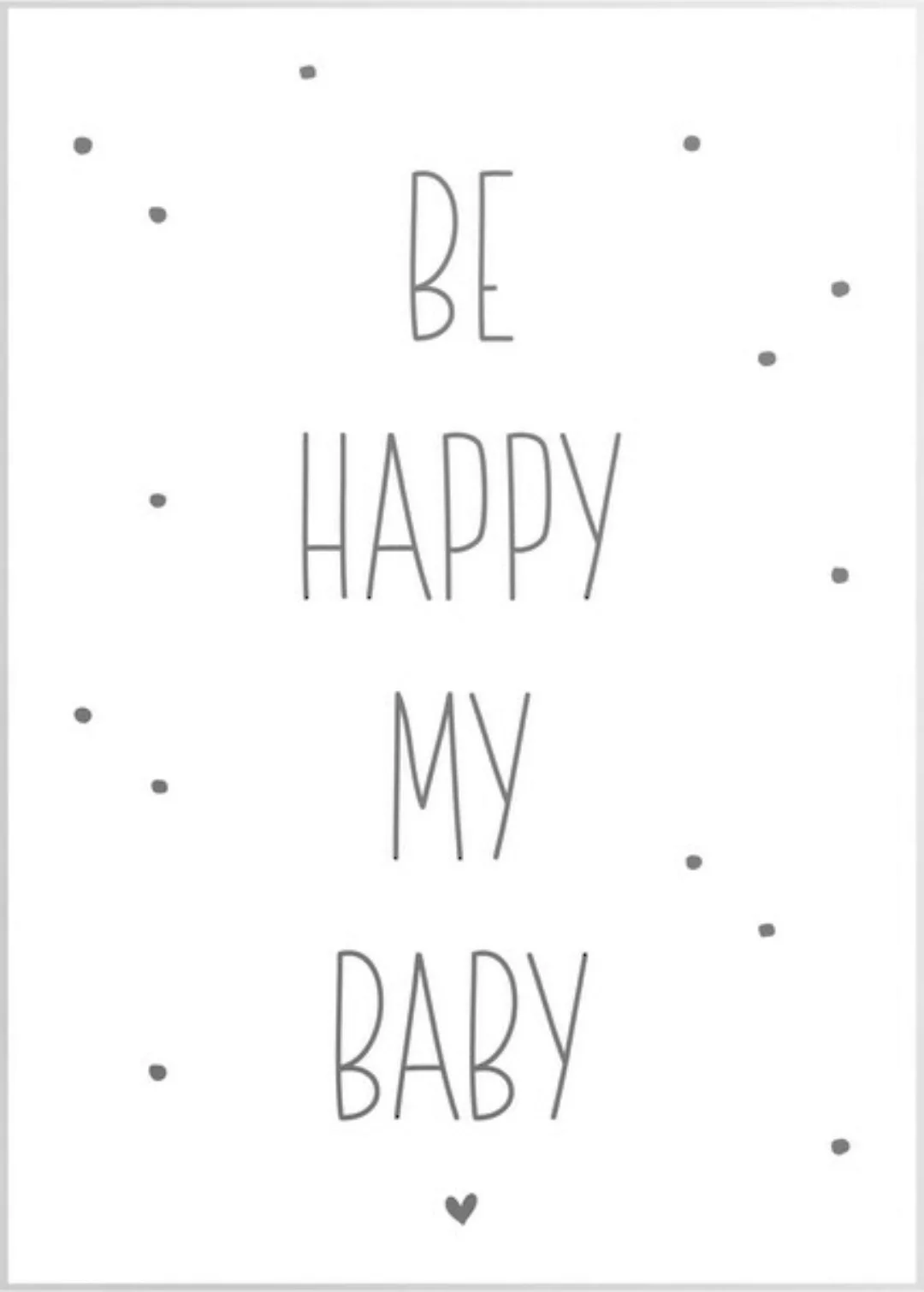 Reinders Wandbild "Slim Frame White 50x70 Be Happy My Baby" günstig online kaufen
