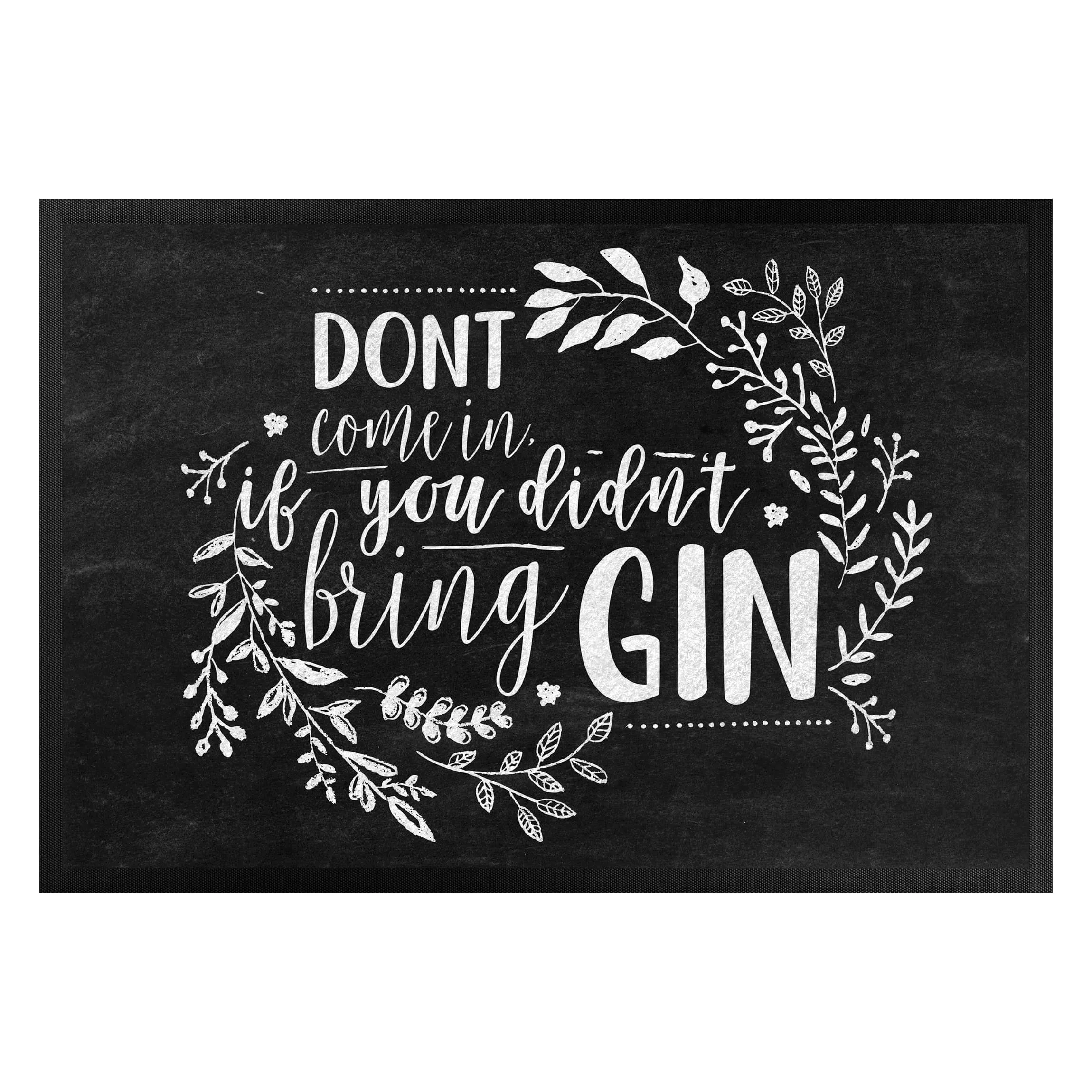 Fußmatte Spruch Dont come in if you didnt bring Gin günstig online kaufen