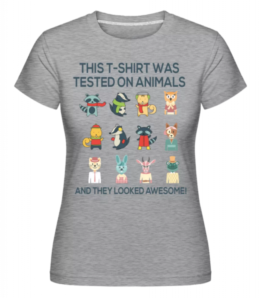 This Shirt Was Tested On Animals · Shirtinator Frauen T-Shirt günstig online kaufen