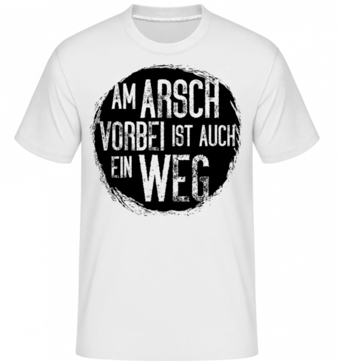 Am Arsch Vorbei Weg · Shirtinator Männer T-Shirt günstig online kaufen