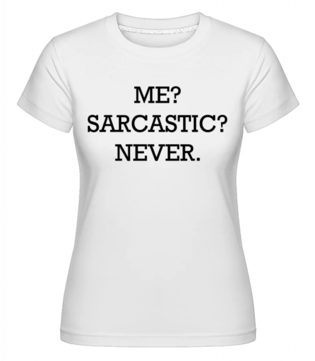 Sarcastic Me · Shirtinator Frauen T-Shirt günstig online kaufen
