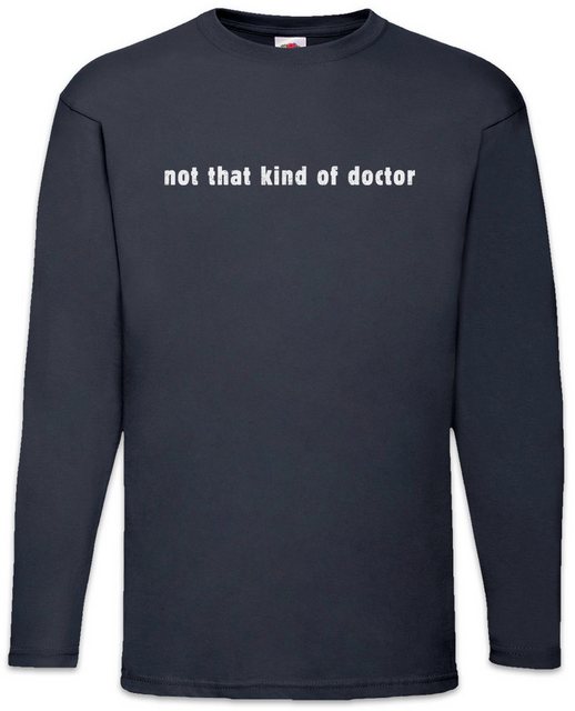 Urban Backwoods Langarmshirt Not That Kind Of Doctor Langarm T-Shirt Lehrer günstig online kaufen