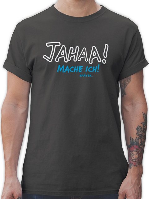 Shirtracer T-Shirt Mache ich später Sprüche Statement mit Spruch günstig online kaufen