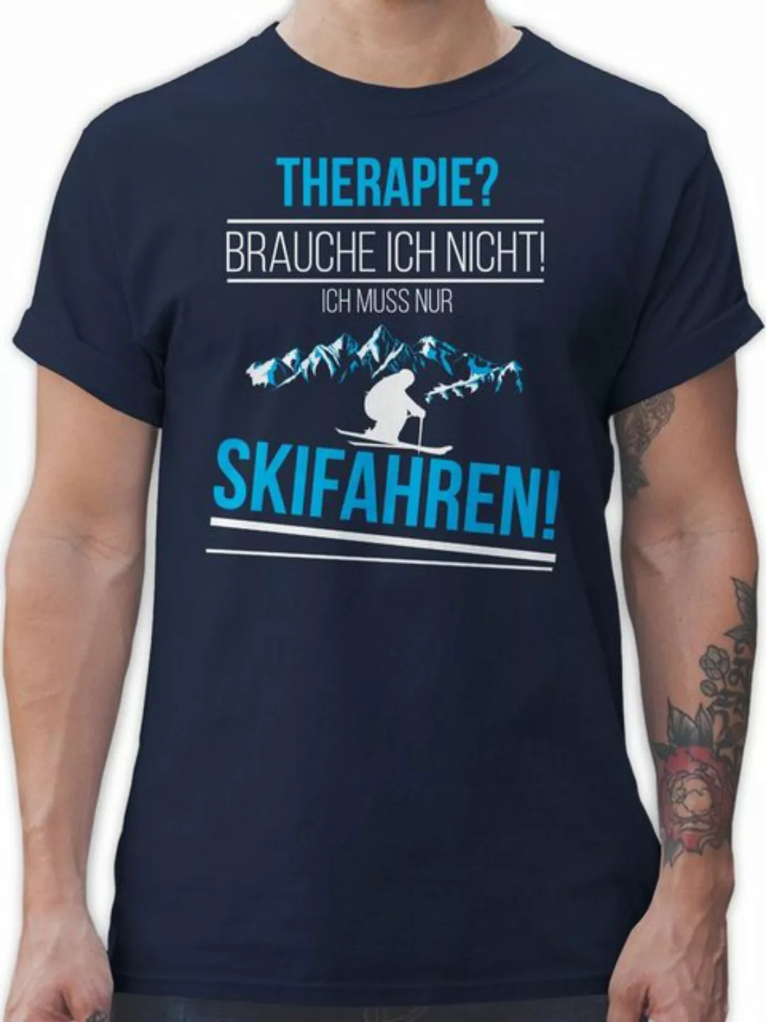 Shirtracer T-Shirt Therapie? Brauch ich nicht! Skifahren! Snowboard, Ski un günstig online kaufen