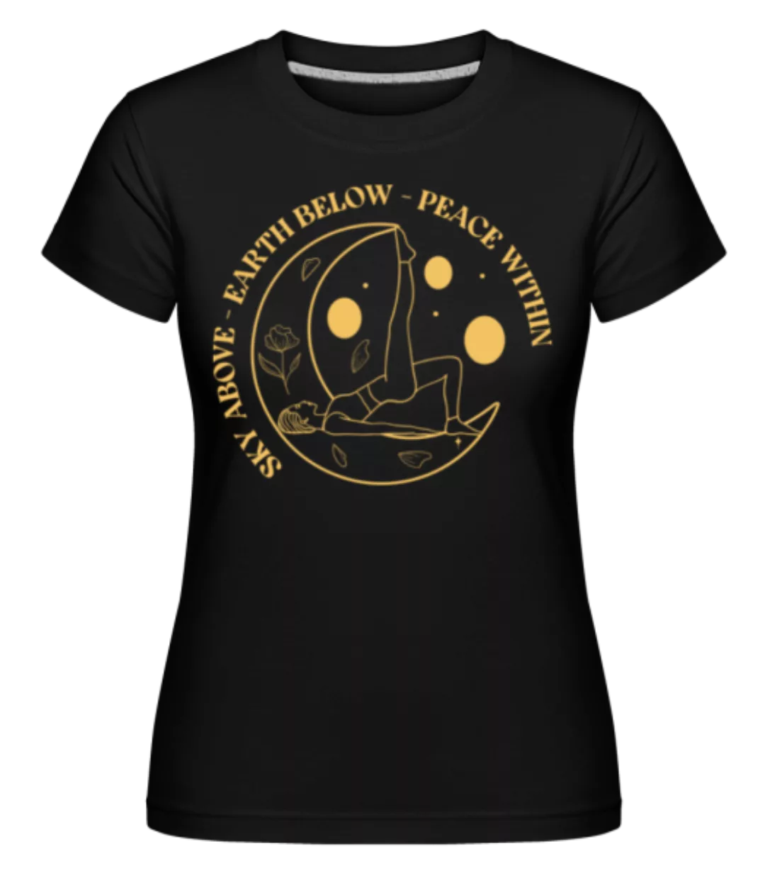 Sky Above Earth Below Yoga · Shirtinator Frauen T-Shirt günstig online kaufen