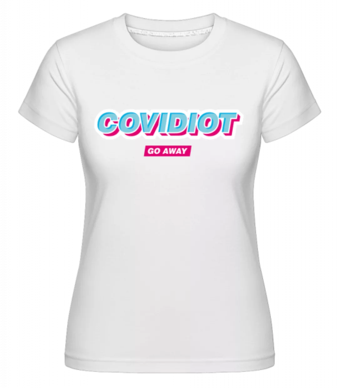Covidiot · Shirtinator Frauen T-Shirt günstig online kaufen