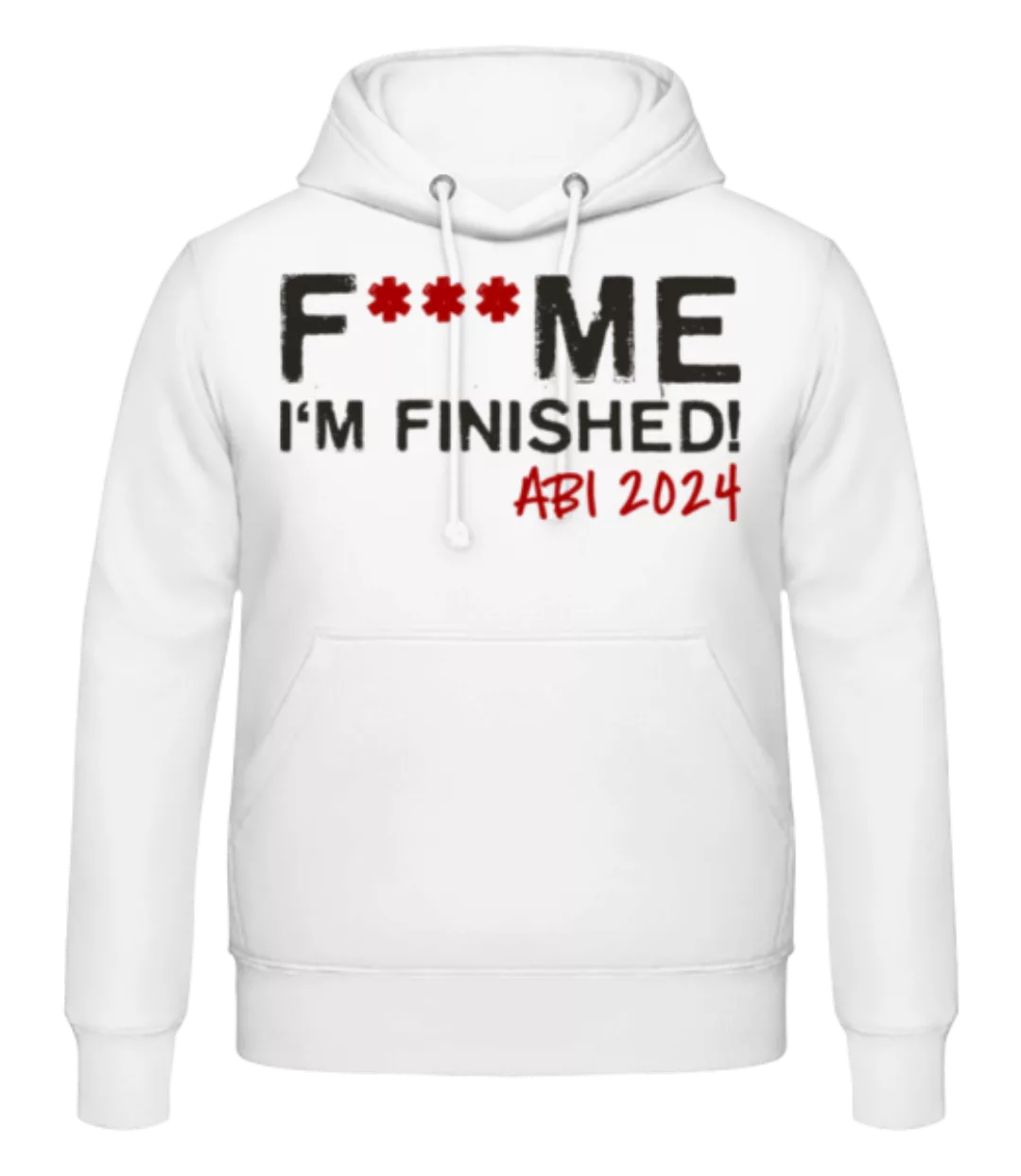 F___ck Me Im Finished ABI 2024 · Männer Hoodie günstig online kaufen