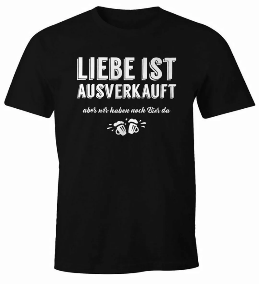 MoonWorks Print-Shirt Herren T-Shirt Liebe ist aus aber wir haben noch Bier günstig online kaufen