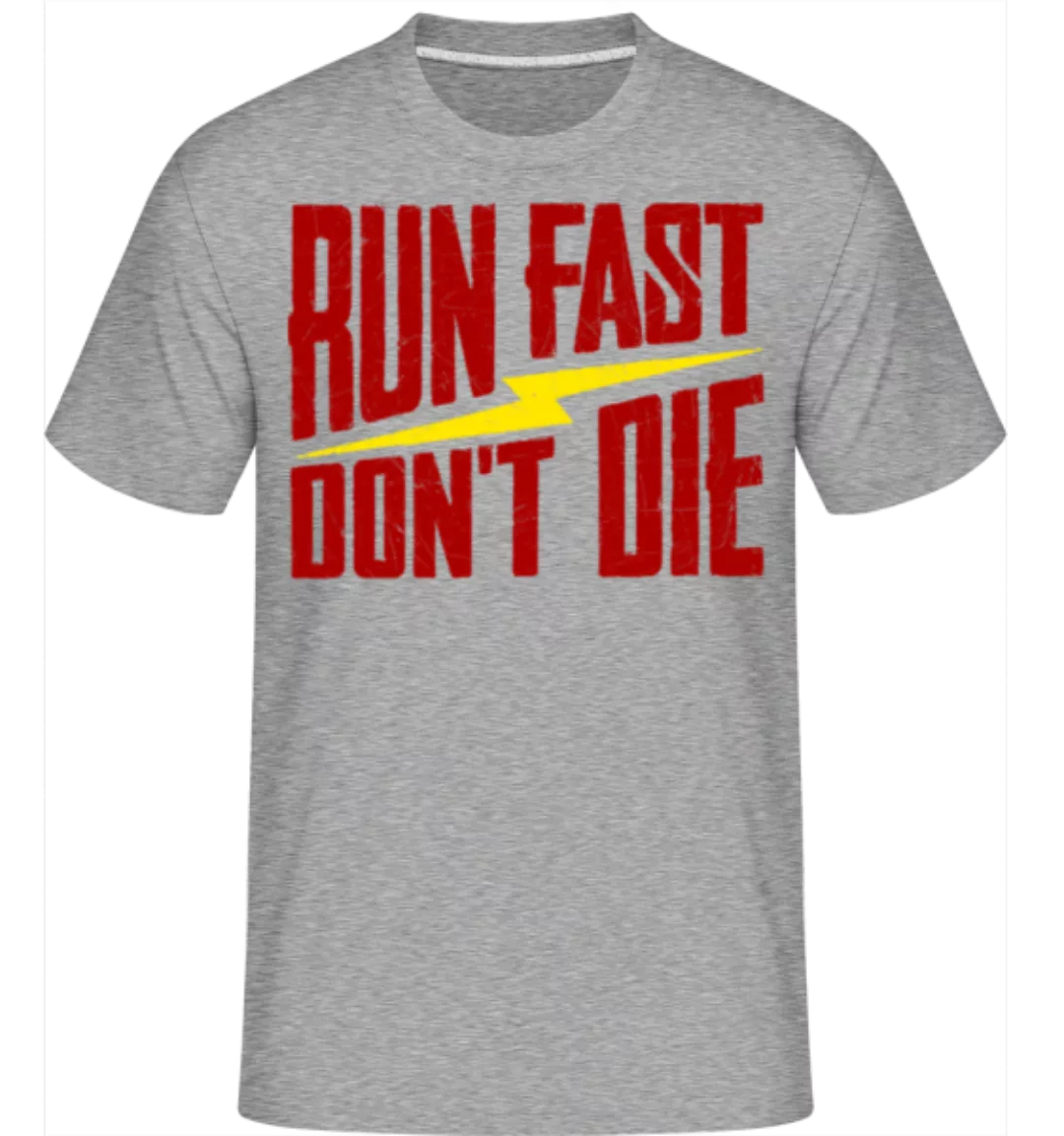 Run Fast Don't Die · Shirtinator Männer T-Shirt günstig online kaufen