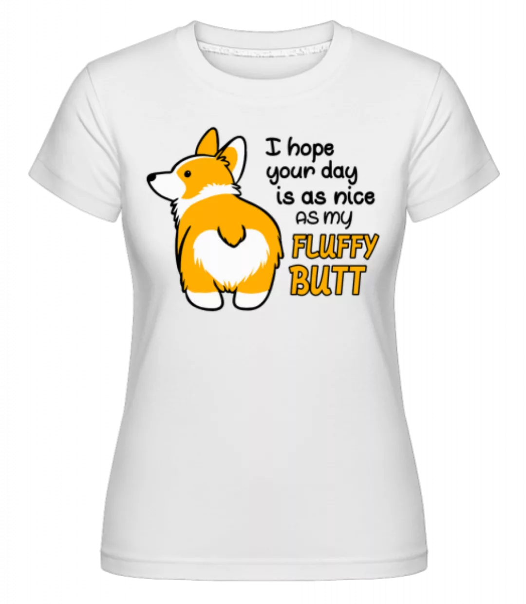 My Fluffy Butt · Shirtinator Frauen T-Shirt günstig online kaufen