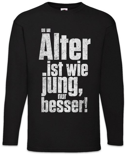 Urban Backwoods Langarmshirt Älter Ist Wie Jung Nur Besser Langarm T-Shirt günstig online kaufen