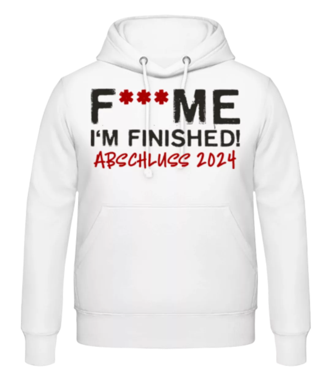 F___ck Me Im Finished Abschluss 2024 · Männer Hoodie günstig online kaufen