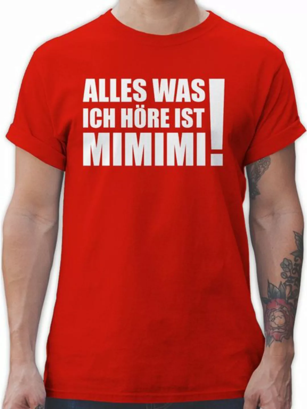 Shirtracer T-Shirt Alles was ich höre ist MIMIMI! - weiß Sprüche Statement günstig online kaufen