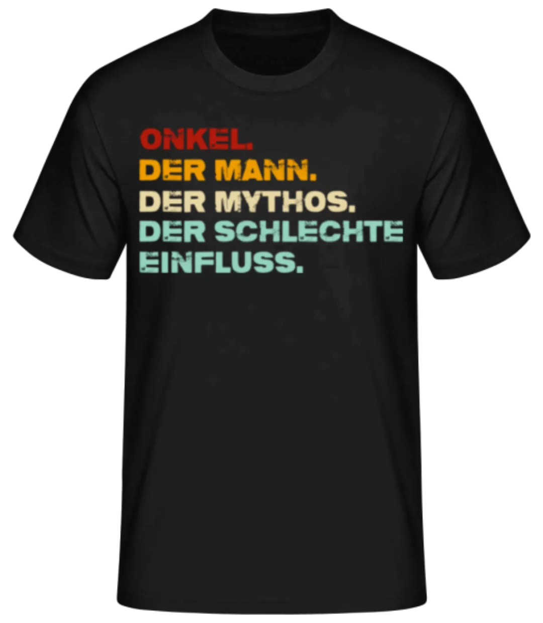 Onkel Mann Mythos Schlechter Einfluss · Männer Basic T-Shirt günstig online kaufen