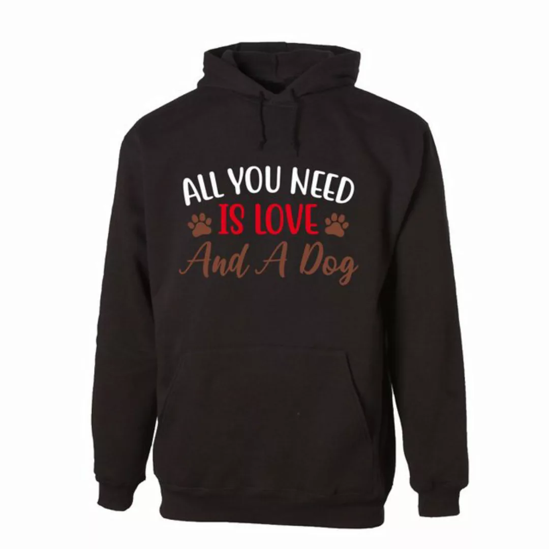 G-graphics Hoodie All you need is love and a dog Unisex mit Spruch / Sprüch günstig online kaufen