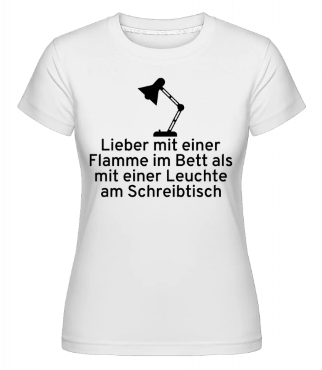 Lieber Mit Einer Flamme Im Bett · Shirtinator Frauen T-Shirt günstig online kaufen