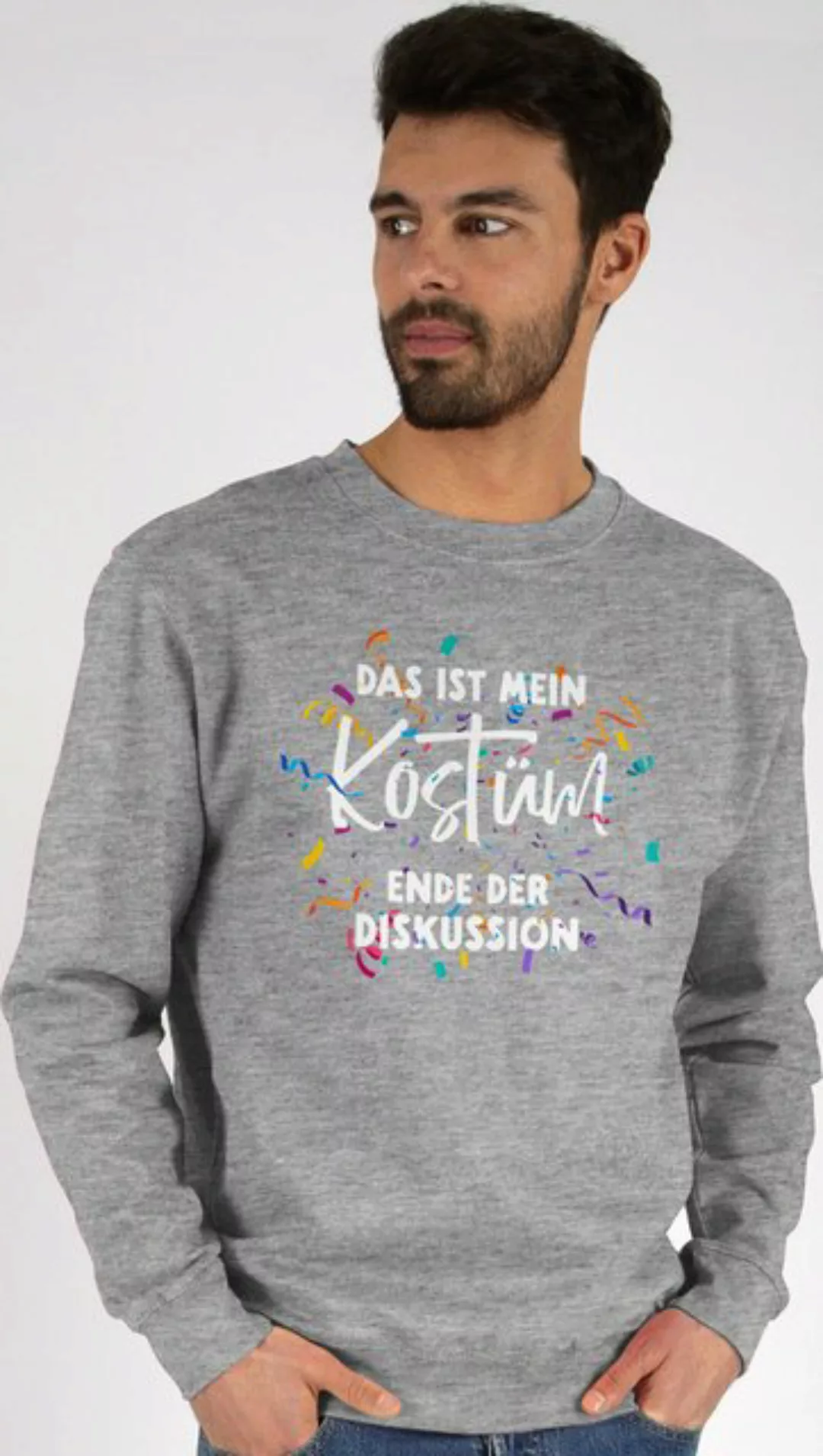 Shirtracer Sweatshirt Das ist mein Kostüm Ende der Diskussion I Karneval Ko günstig online kaufen