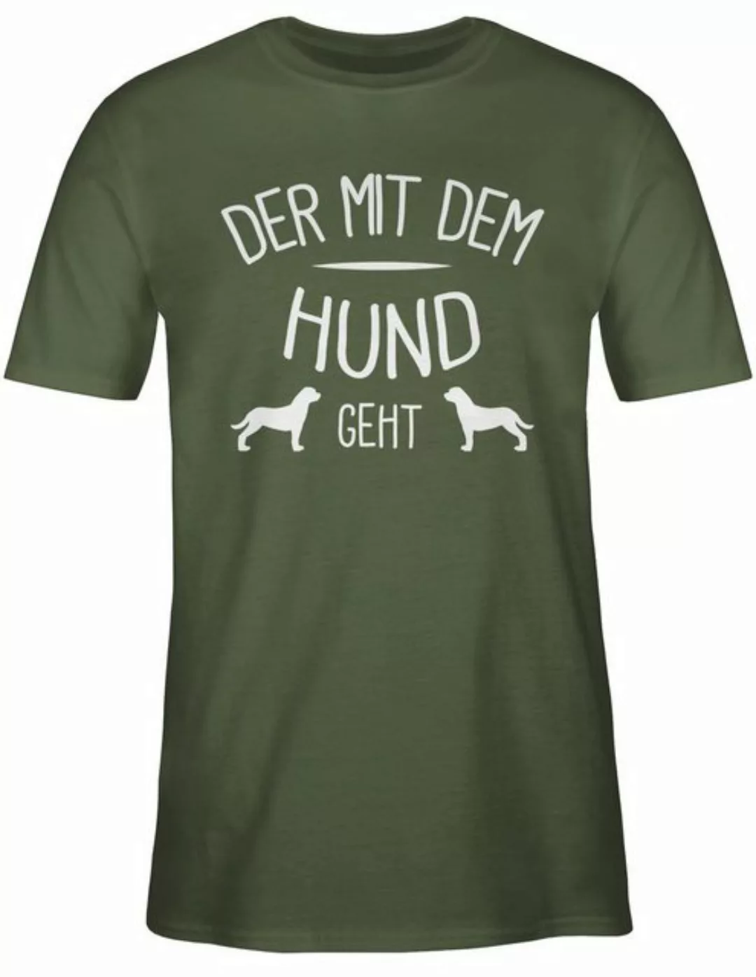 Shirtracer T-Shirt Der mit dem Hund geht weiß - Sprüche Statement mit Spruc günstig online kaufen