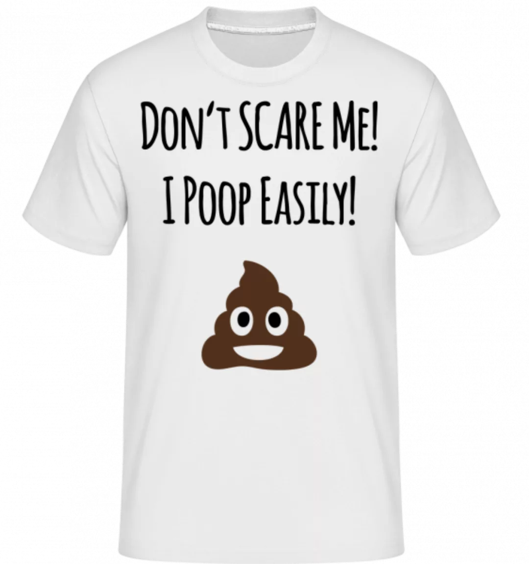 I Poop Easily · Shirtinator Männer T-Shirt günstig online kaufen