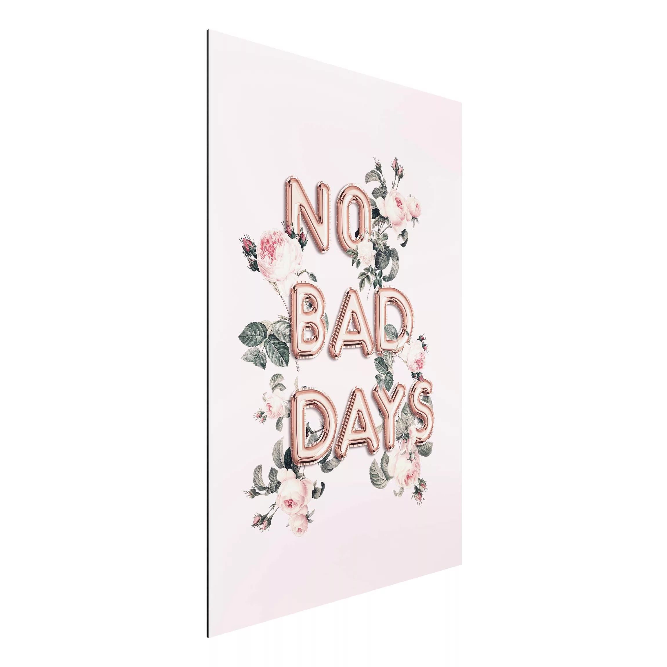 Alu-Dibond Bild No Bad Days günstig online kaufen