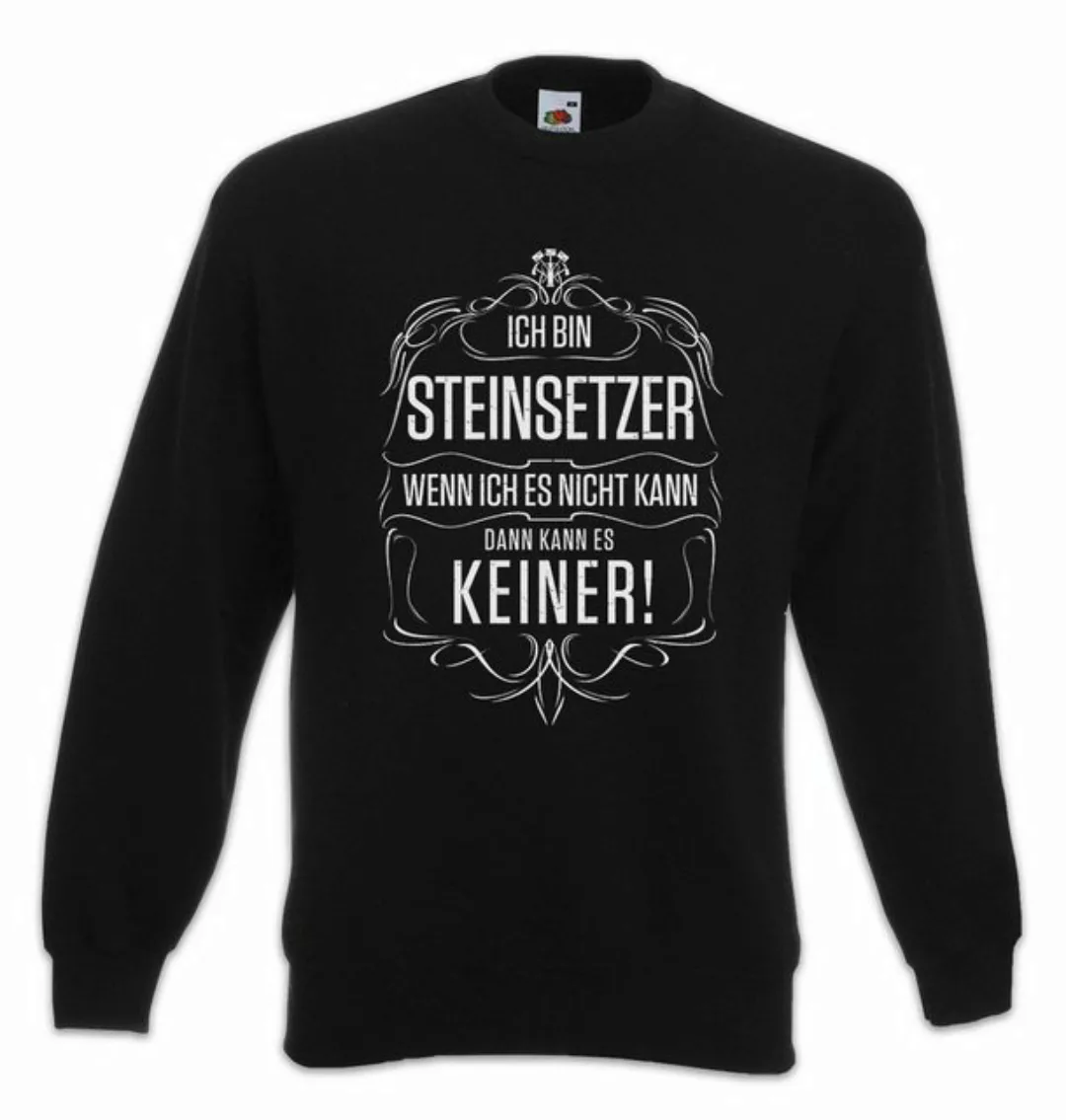 Urban Backwoods Sweatshirt Ich Bin Steinsetzer Sweatshirt Steinleger Gärtne günstig online kaufen