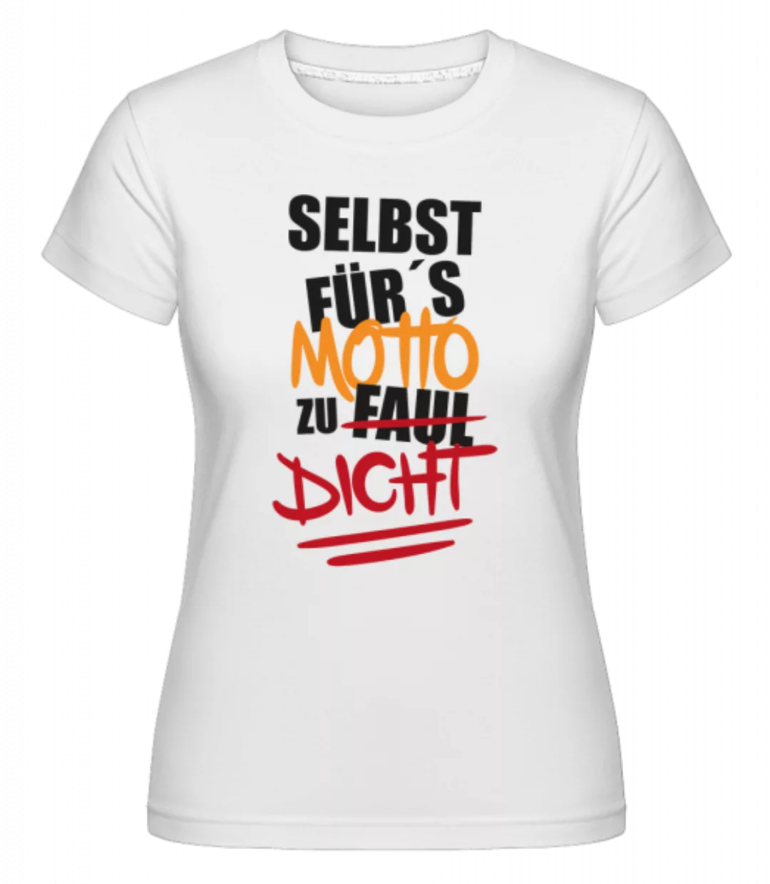 Selbst Für's Motto Zu Dicht · Shirtinator Frauen T-Shirt günstig online kaufen