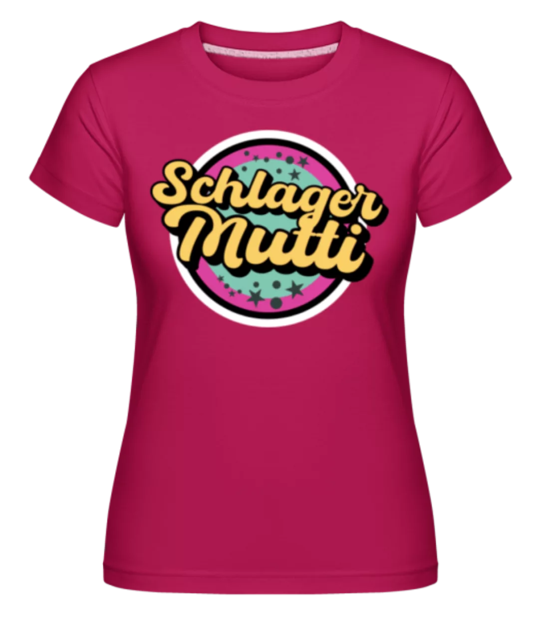 Schlager Mutti · Shirtinator Frauen T-Shirt günstig online kaufen