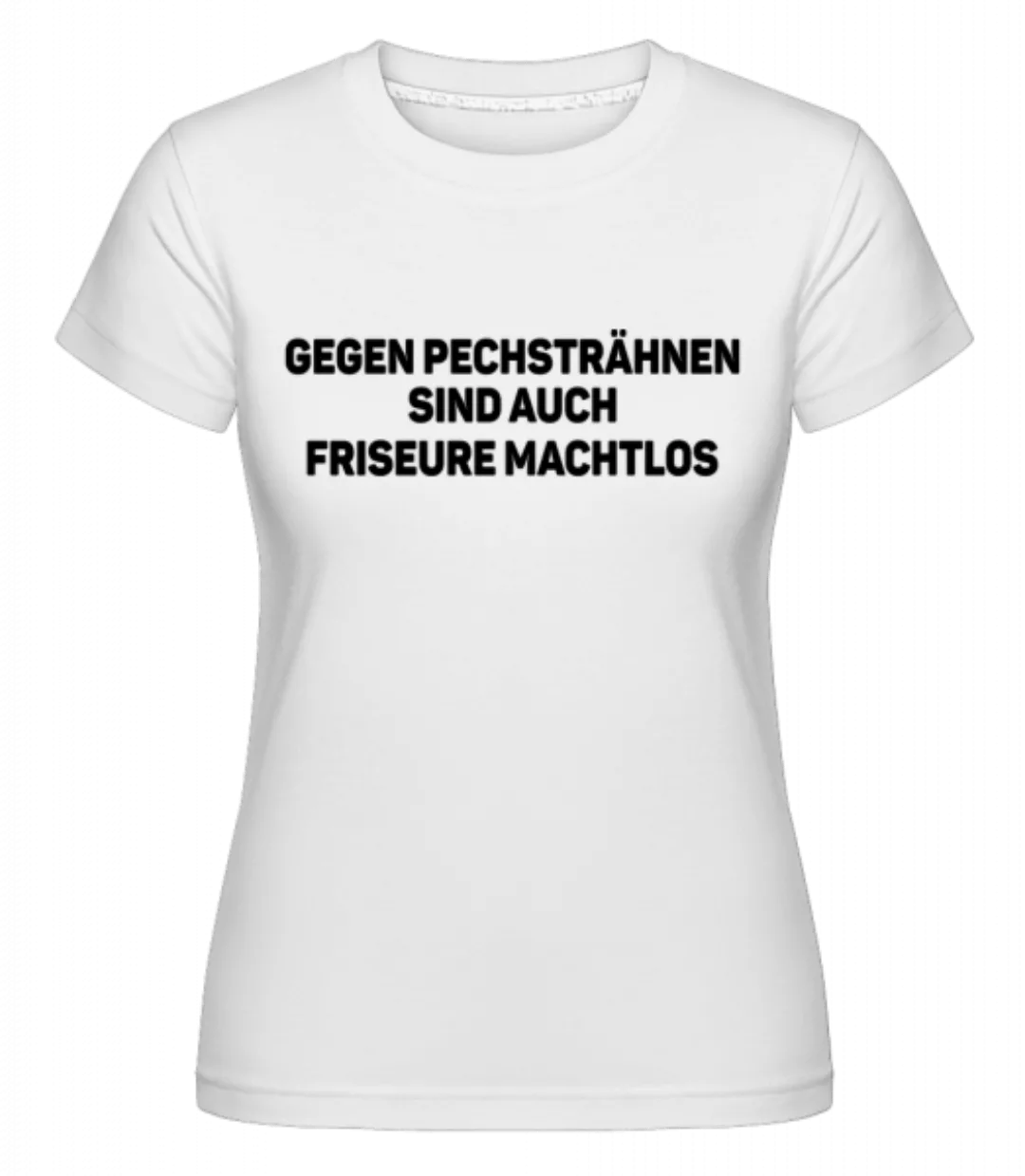 Friseure Machtlos Gegen Pechsträhnen · Shirtinator Frauen T-Shirt günstig online kaufen