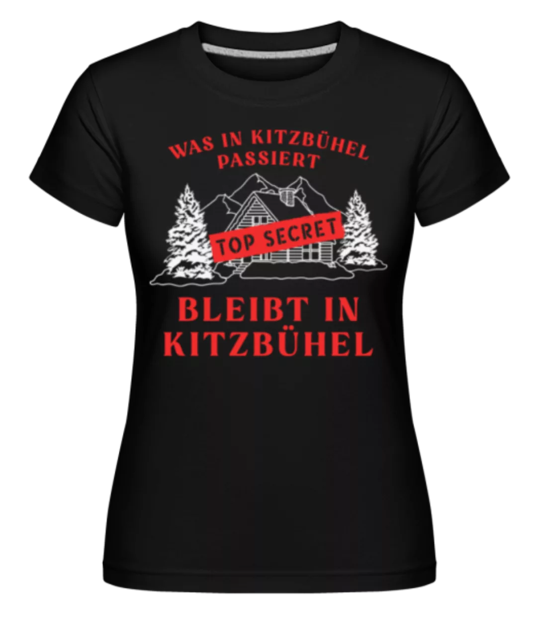 Was In Kitzbühel Passiert · Shirtinator Frauen T-Shirt günstig online kaufen
