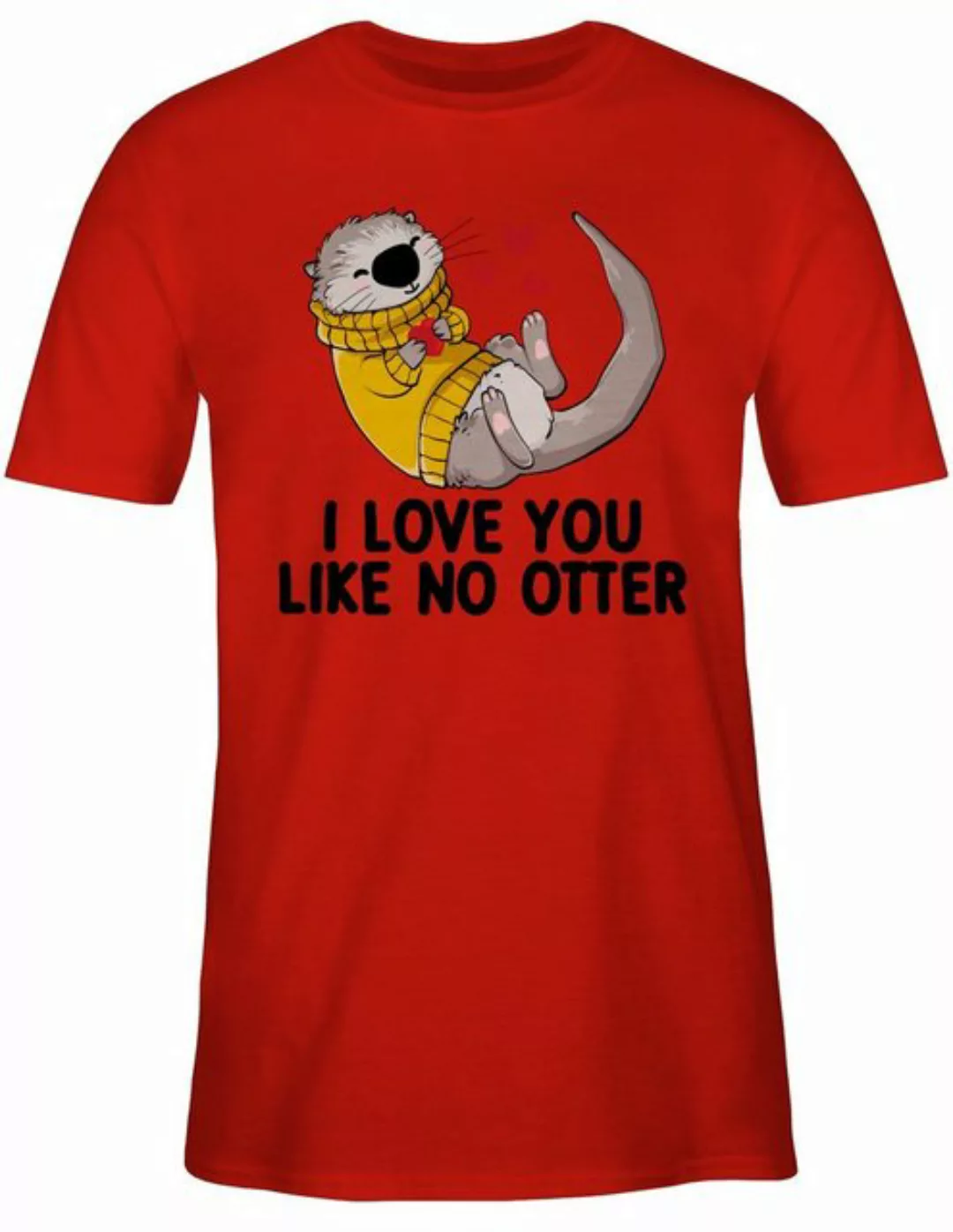 Shirtracer T-Shirt I love you like no OTTER Geschenk I Geschenkidee Valenti günstig online kaufen