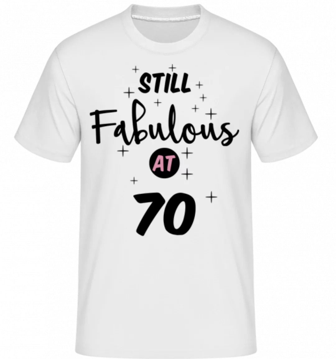 Still Fabulous At 70 · Shirtinator Männer T-Shirt günstig online kaufen