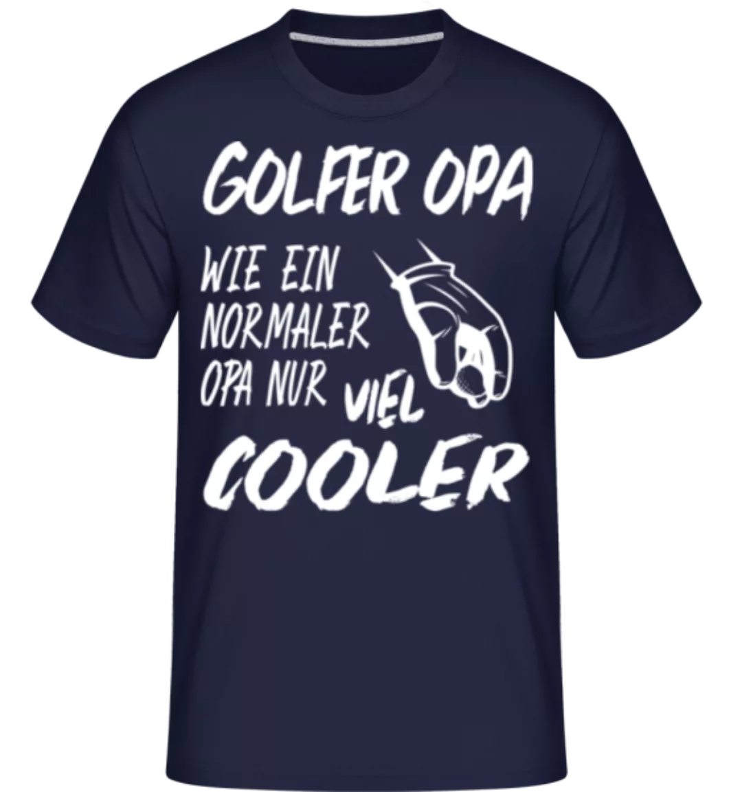 Golfer Opa Wie Normaler Opa Nur Cooler · Shirtinator Männer T-Shirt günstig online kaufen