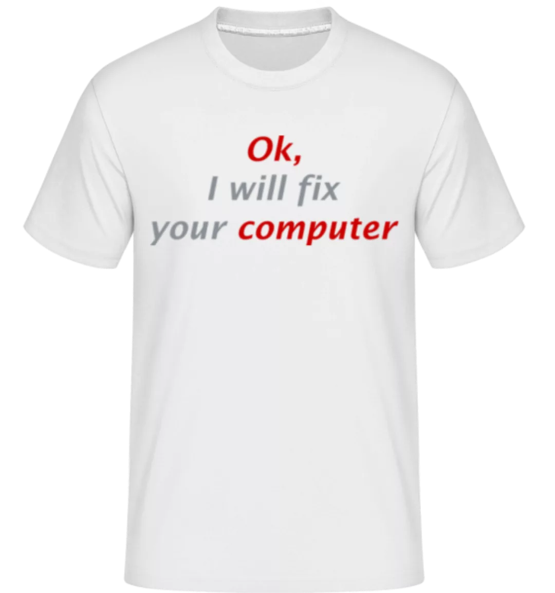 I Will Fix Your Computer · Shirtinator Männer T-Shirt günstig online kaufen