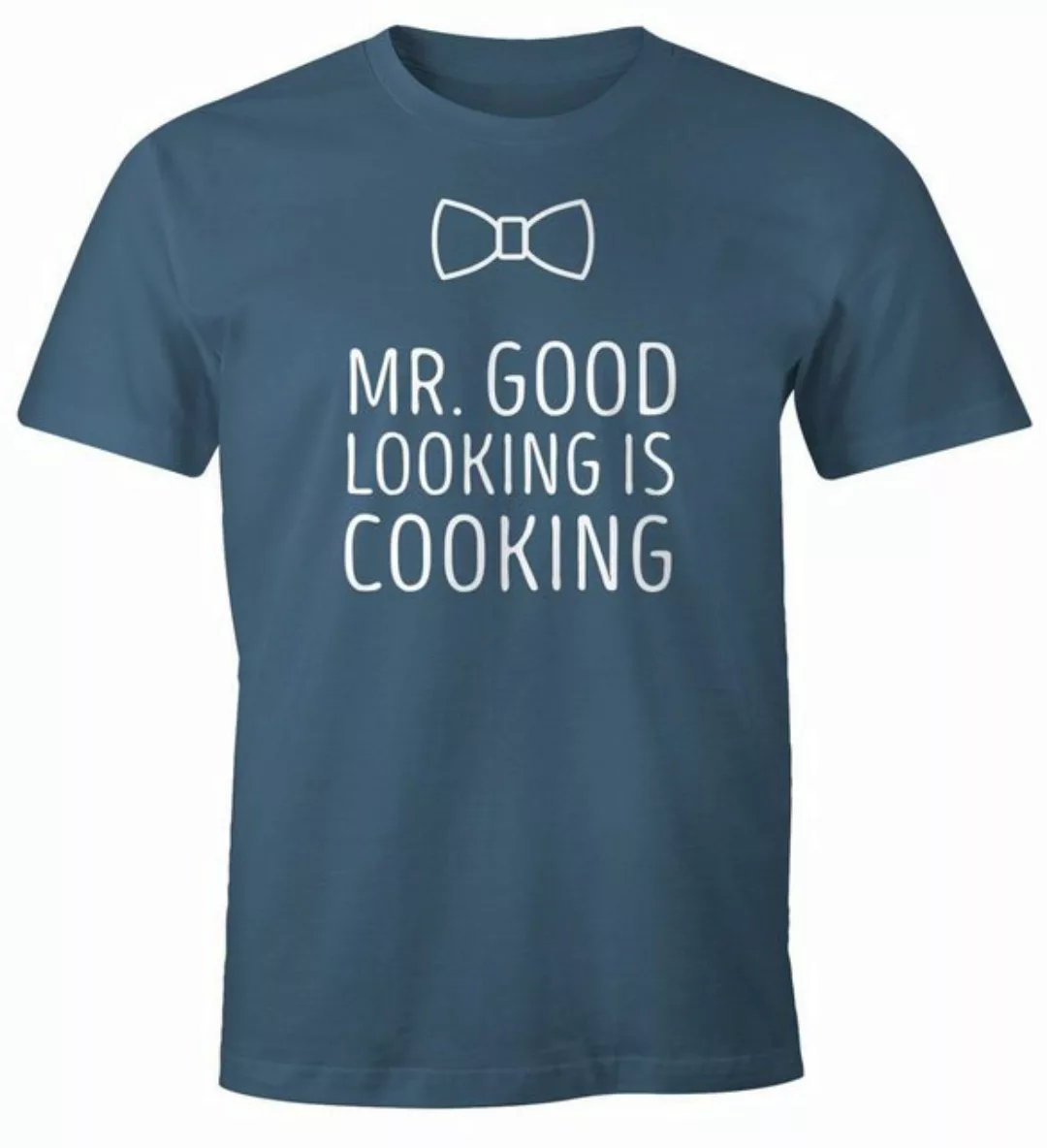 MoonWorks Print-Shirt Herren T-Shirt Mr good looking is cooking Fun-Shirt S günstig online kaufen