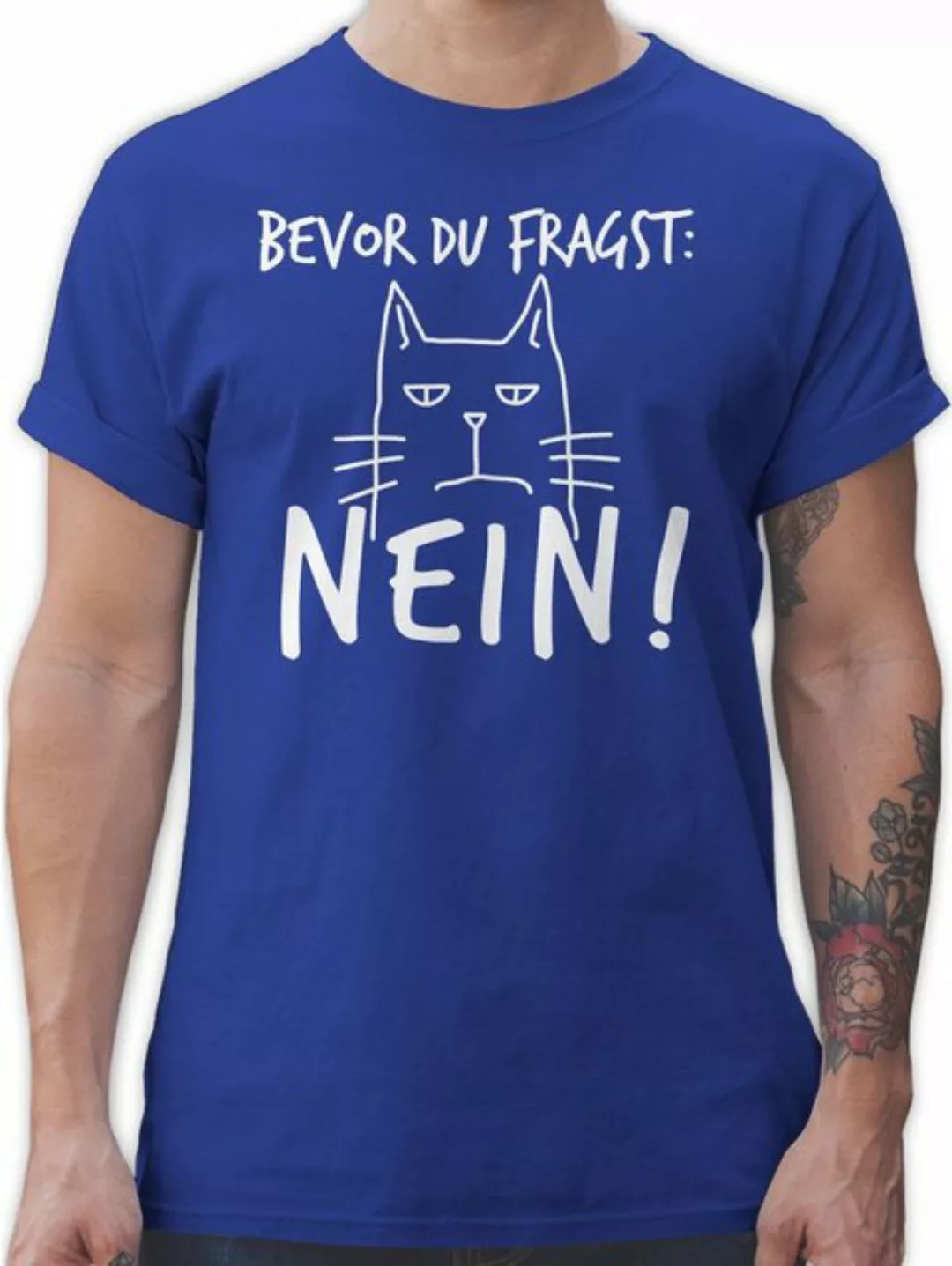 Shirtracer T-Shirt Bevor du fragst: Nein! - Katze - Weiß Sprüche Statement günstig online kaufen