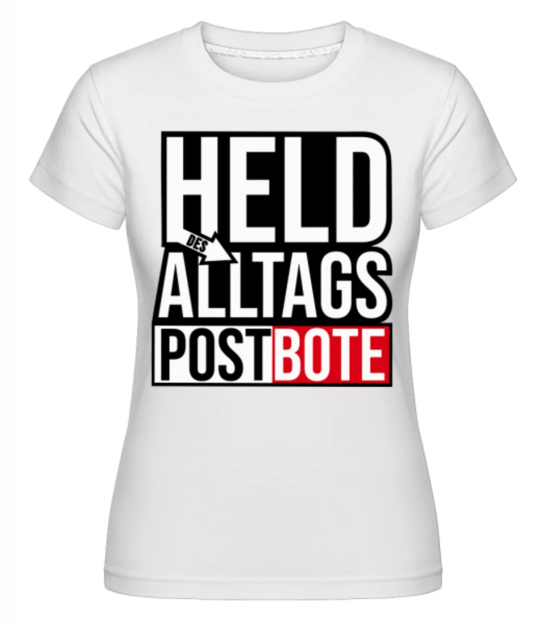 Heldin Des Alltags Postbote · Shirtinator Frauen T-Shirt günstig online kaufen