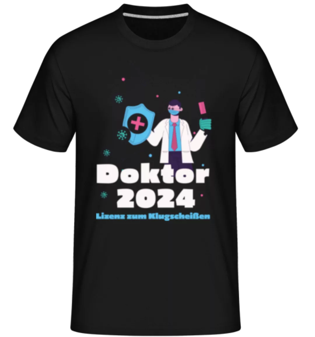 Doktor 2024 Lizenz Zum Klugscheißen · Shirtinator Männer T-Shirt günstig online kaufen