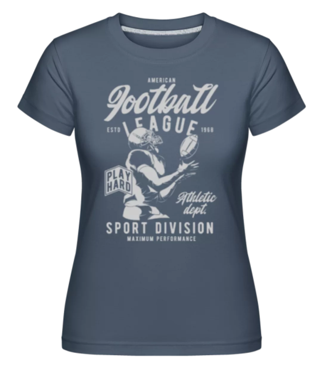 Football League · Shirtinator Frauen T-Shirt günstig online kaufen