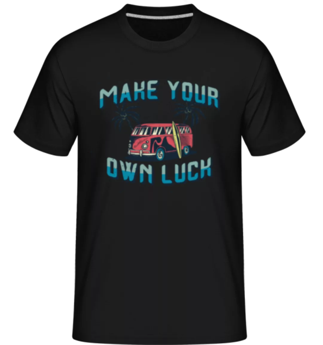 Make Your Own Luck · Shirtinator Männer T-Shirt günstig online kaufen