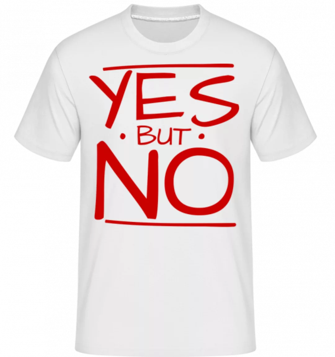 Yes But No · Shirtinator Männer T-Shirt günstig online kaufen